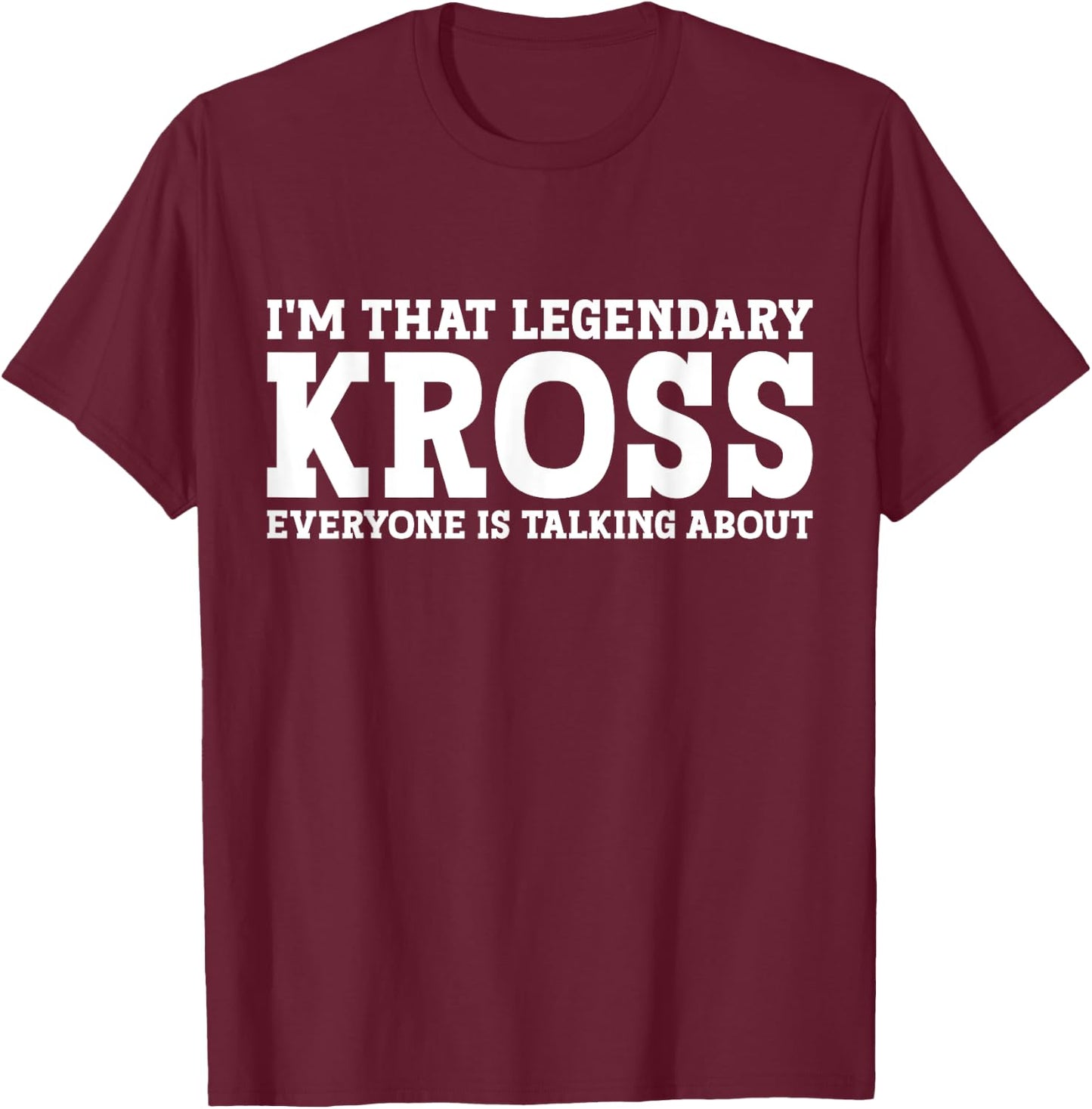 Kross Personal Name First Name Funny Kross T-Shirt - T-Shirt | Maroon