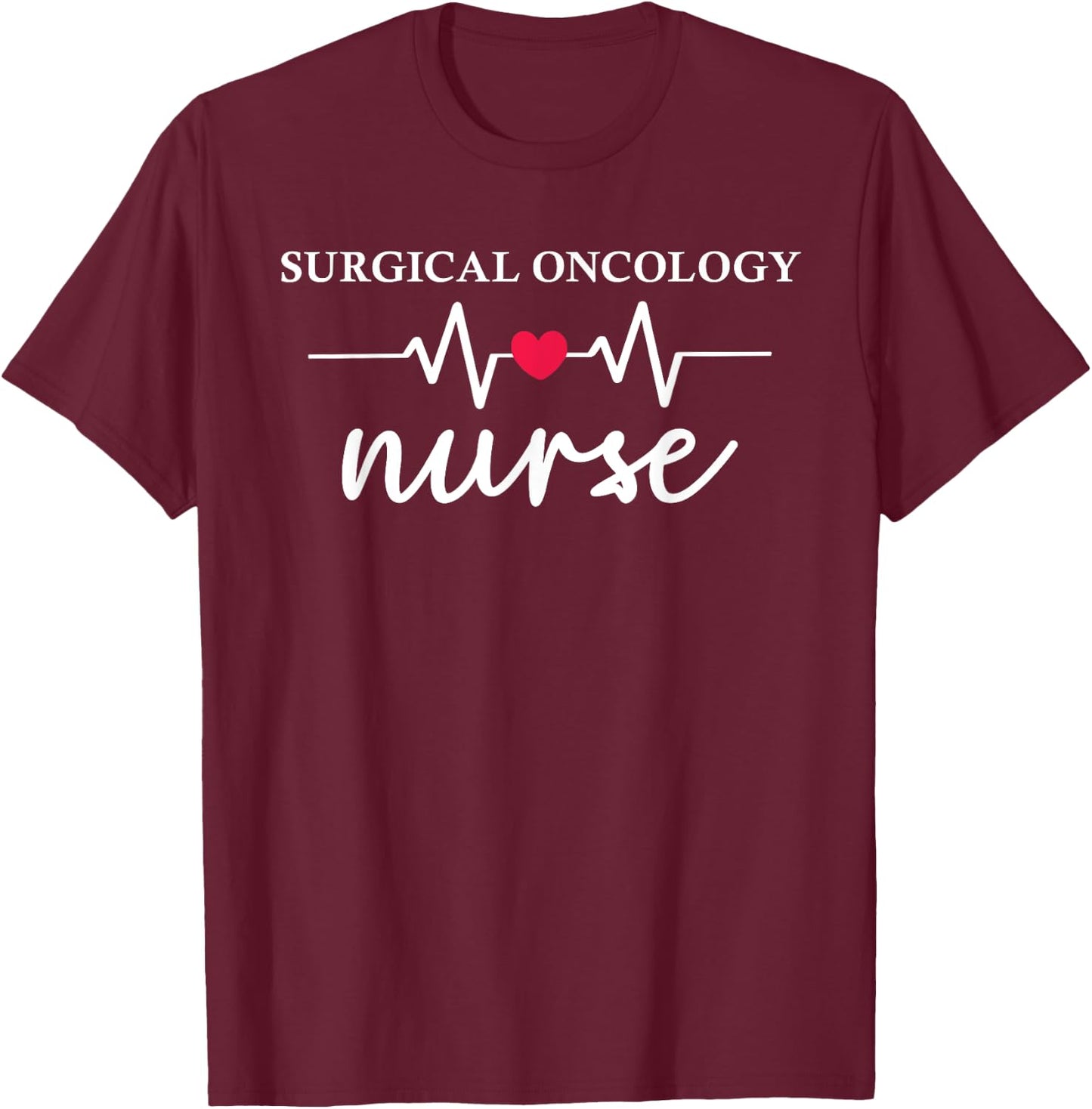 Surgical Oncology Nurse Squad Oncology Medical Assistant T-Shirt - T-Shirt | Maroon