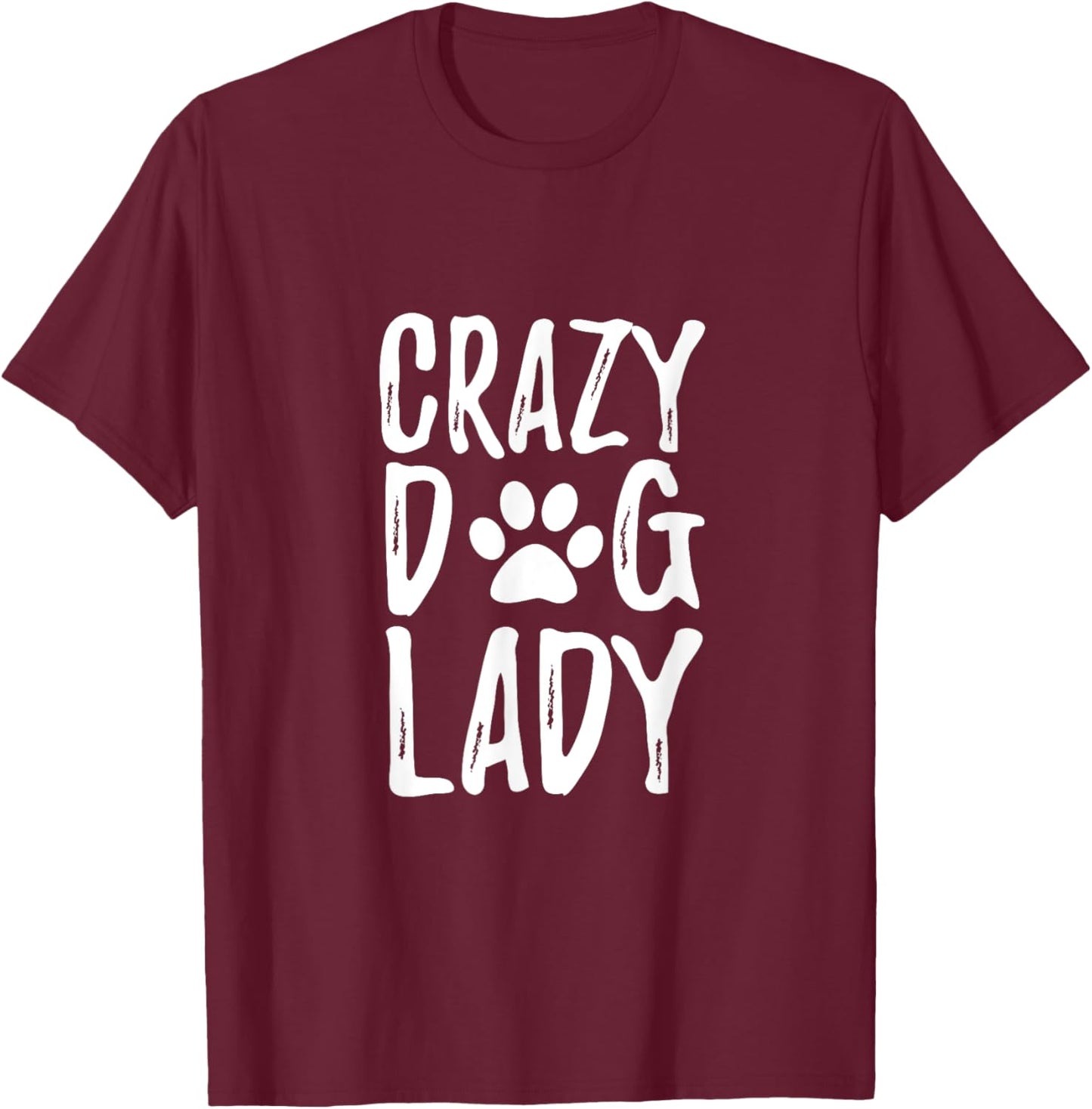Crazy Dog Lady Funny Gift Shirt for Dog Lovers T-Shirt - T-Shirt | Maroon