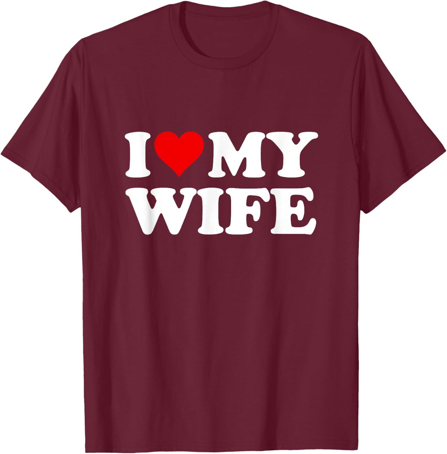 Red Heart I Love My Wife , black T-Shirt - T-Shirt | Maroon