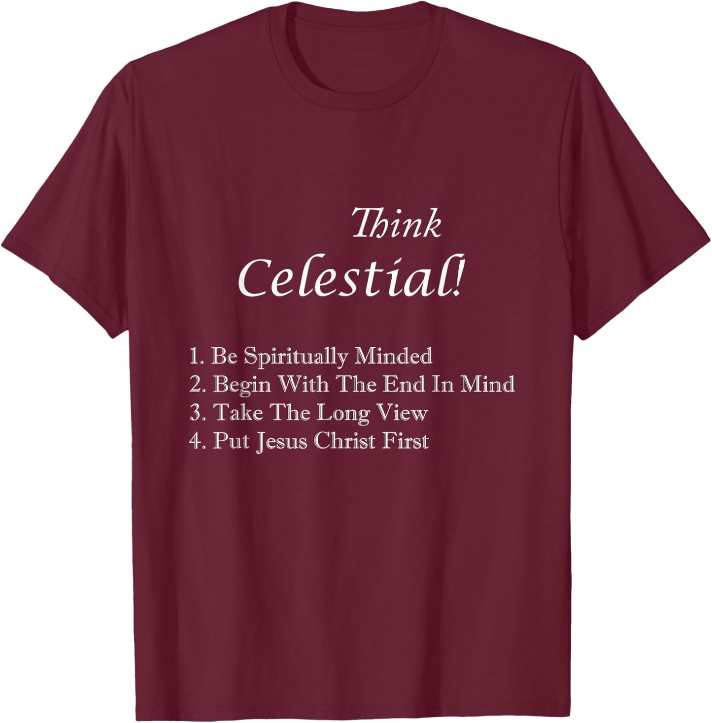 Mormon Life LDS Shirts Think Celestial , Small T-Shirt - T-Shirt | Maroon