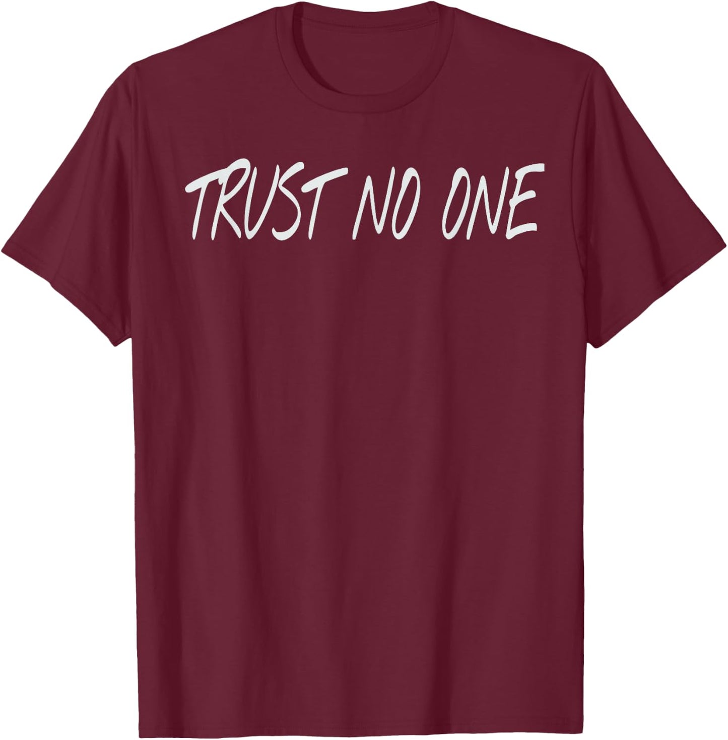 Trust NO ONE T-Shirt - T-Shirt | Maroon
