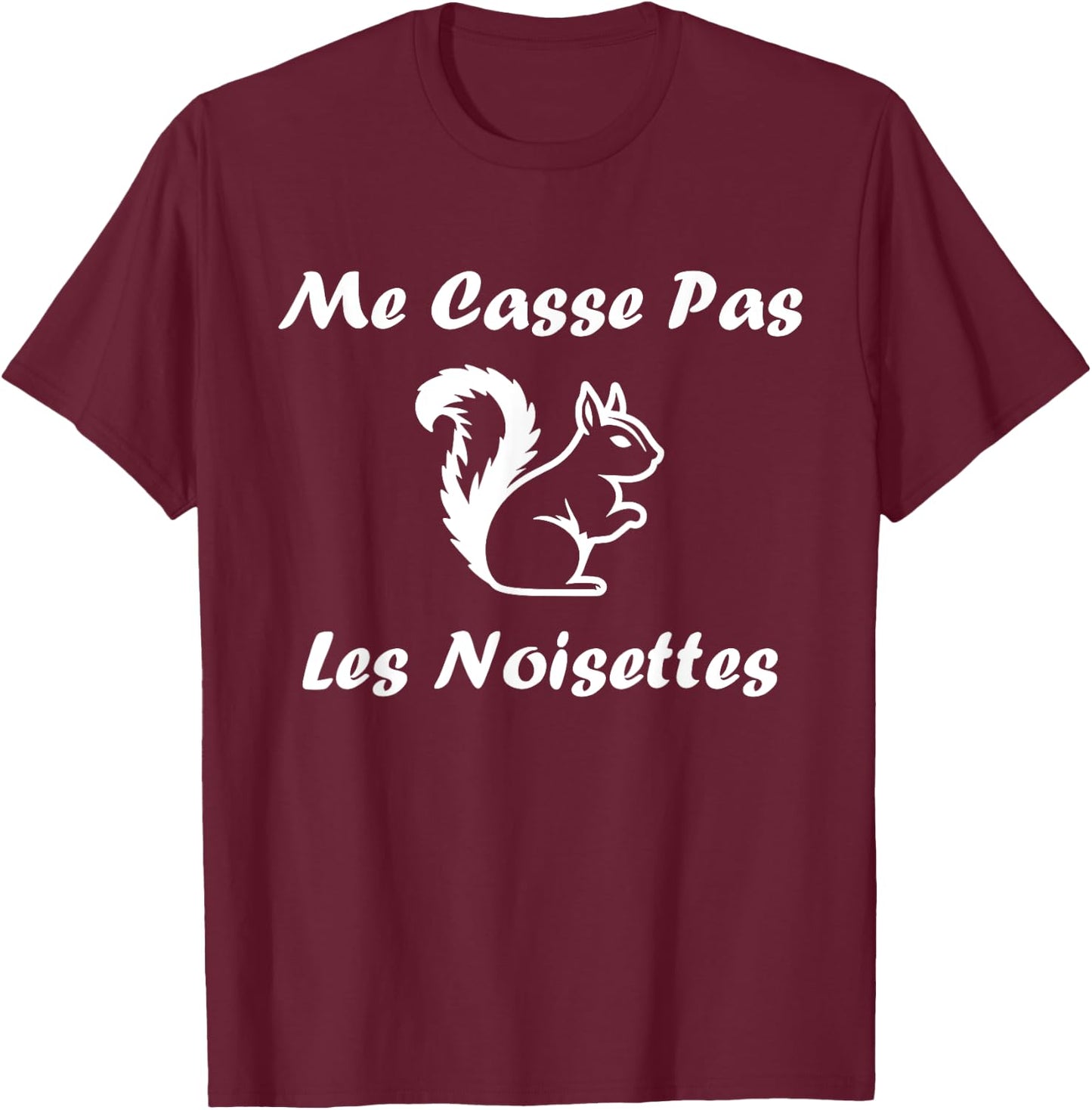 Funny Animals Squirrel Me casse pas les hazelnuts , Black, S T-Shirt - T-Shirt | Maroon