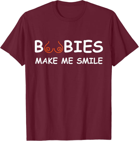 Boobs Make Me Smile | Party Adult Humor Funny T-Shirt - T-Shirt | Maroon