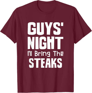Guys Night Out - I'll Bring The Steaks T-Shirt - T-Shirt | Maroon