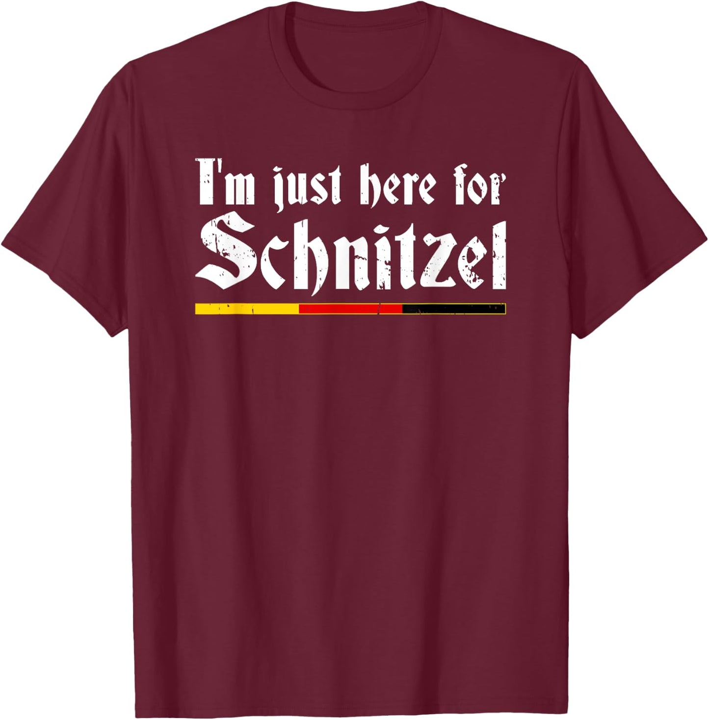 Oktoberfest I'm Just Here For Schnitzel Fun German T-Shirt - T-Shirt | Maroon