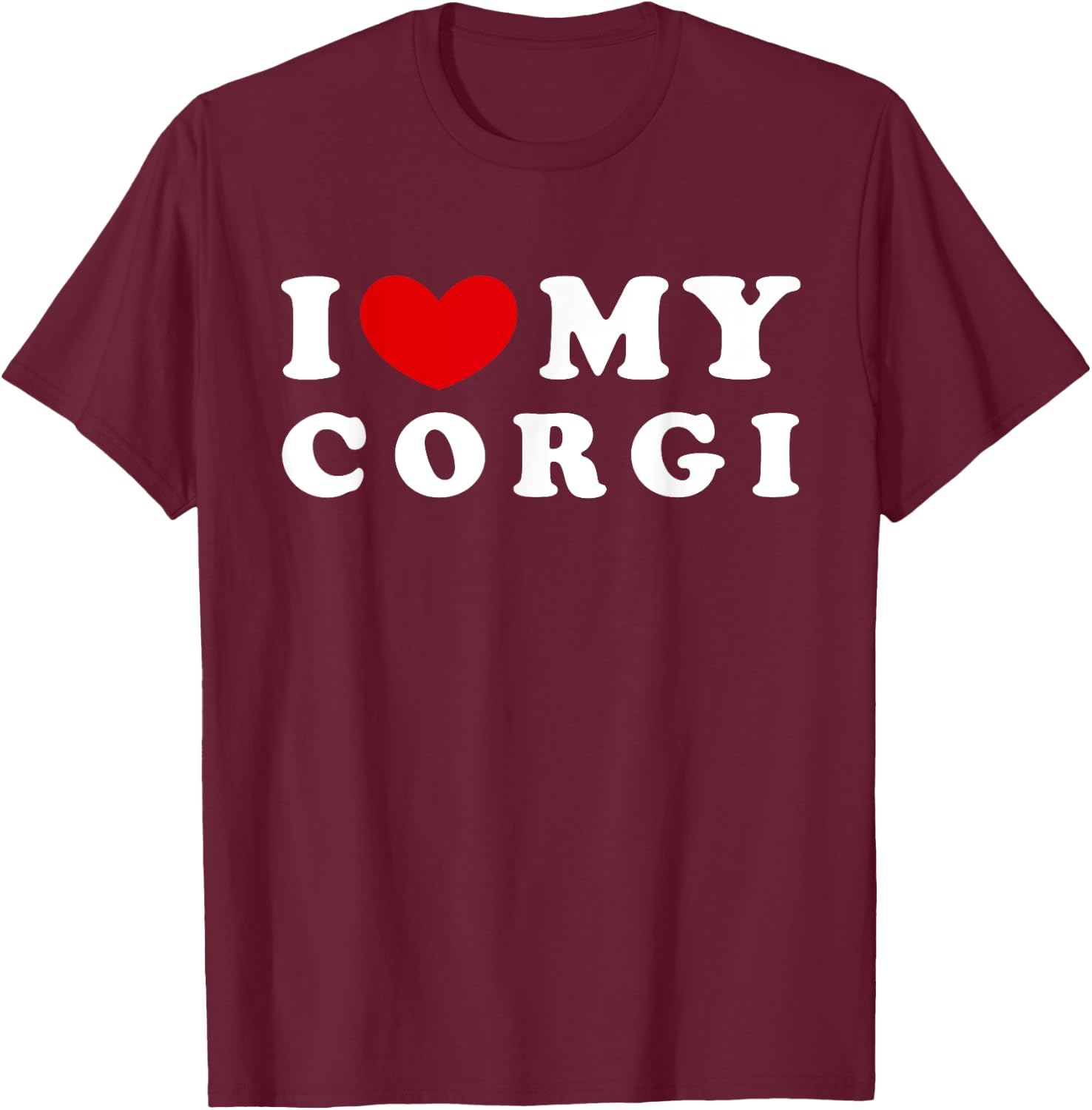 I Love My Corgi, I Heart My Corgi T-Shirt - T-Shirt | Maroon