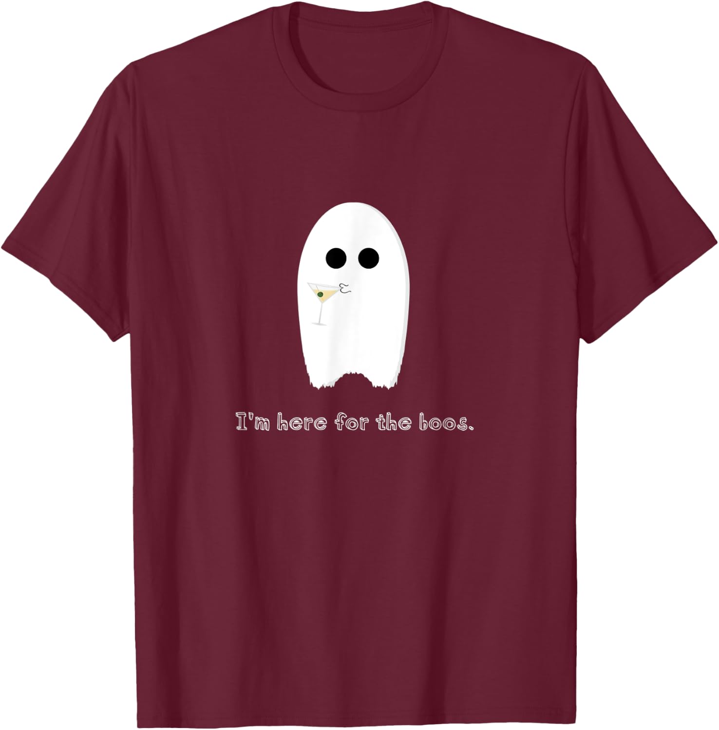 Hilarious Halloween Ghost with Martini I'm Here for the Boos T-Shirt - T-Shirt | Maroon