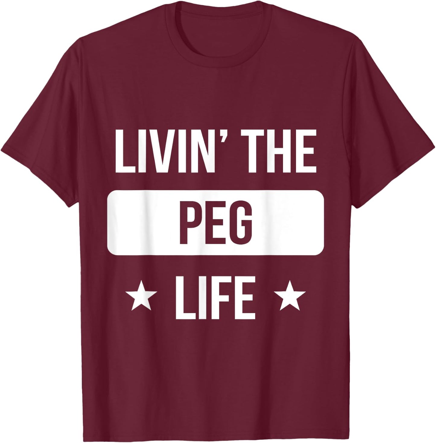 Livin' The Peg Life Family Reunion Squad First Last Name T-Shirt - T-Shirt | Maroon