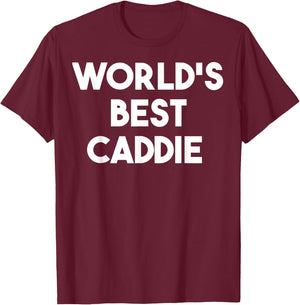 World's Best Caddie T-Shirt - T-Shirt | Maroon