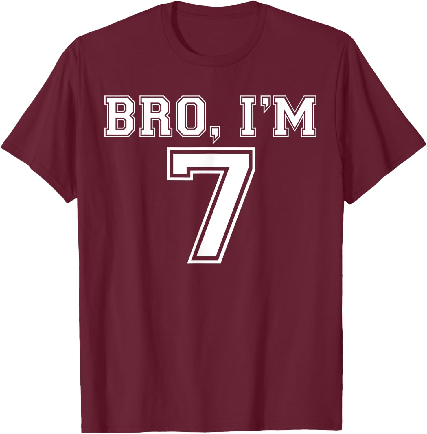 Bro I Am 7 Year Old Birthday I Am 7 Sports Jersey Style T-Shirt - T-Shirt | Maroon