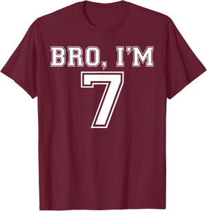 Bro I Am 7 Year Old Birthday I Am 7 Sports Jersey Style T-Shirt - T-Shirt | Maroon