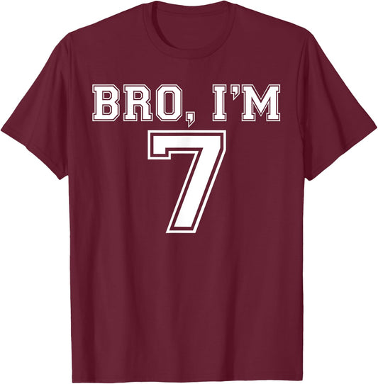 Bro I Am 7 Year Old Birthday I Am 7 Sports Jersey Style T-Shirt - T-Shirt | Maroon