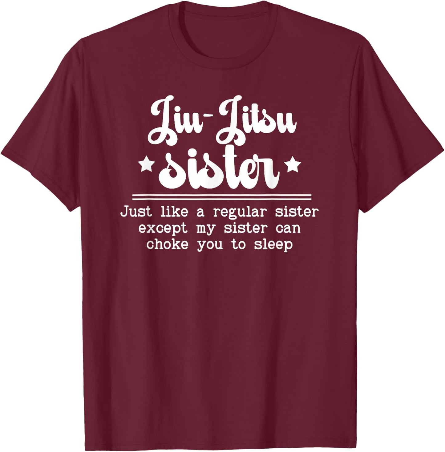 Jiu-Jitsu Sister Definition Jiu-Jitsu Fighter Sister T-Shirt - T-Shirt | Maroon