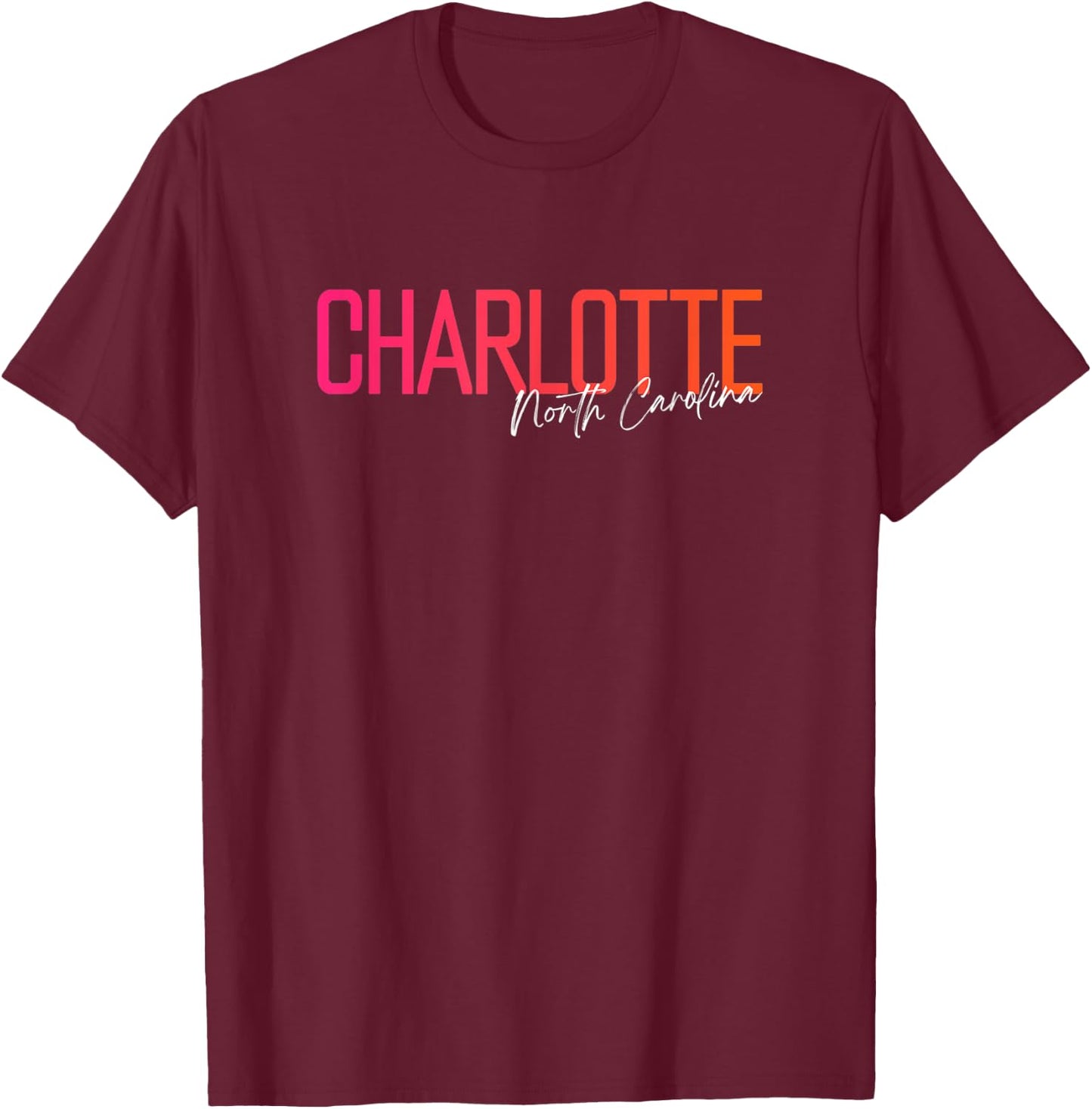 Charlotte North Carolina Souvenir North Carolina Charlotte T-Shirt - T-Shirt | Maroon
