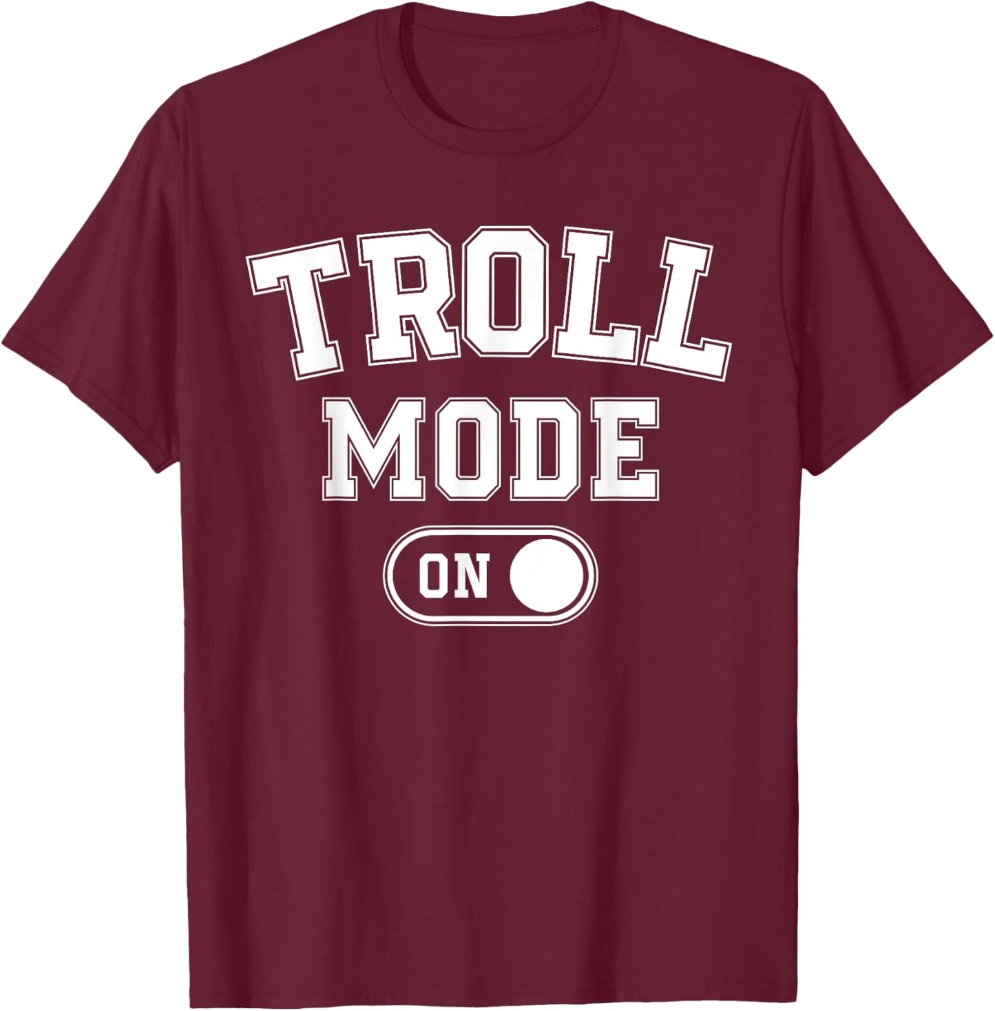 Troll Mode On Costume Funny Folklore Gift Dragons Fantasy Lo T-Shirt - T-Shirt | Maroon