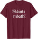 Slainte Mhath - Schottisch-gälischer Toast auf gute Gesundheit T-Shirt - T-Shirt | Maroon