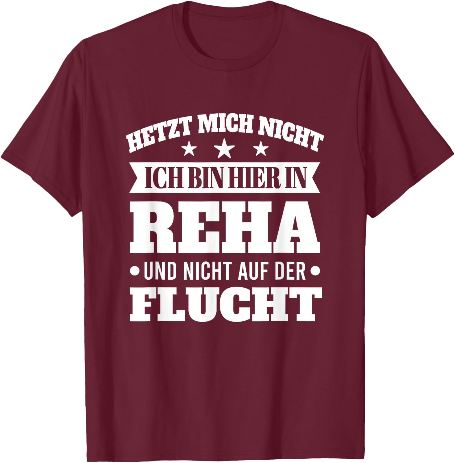 Recovery In Rehabilitation Funny Rehab , black T-Shirt - T-Shirt | Maroon