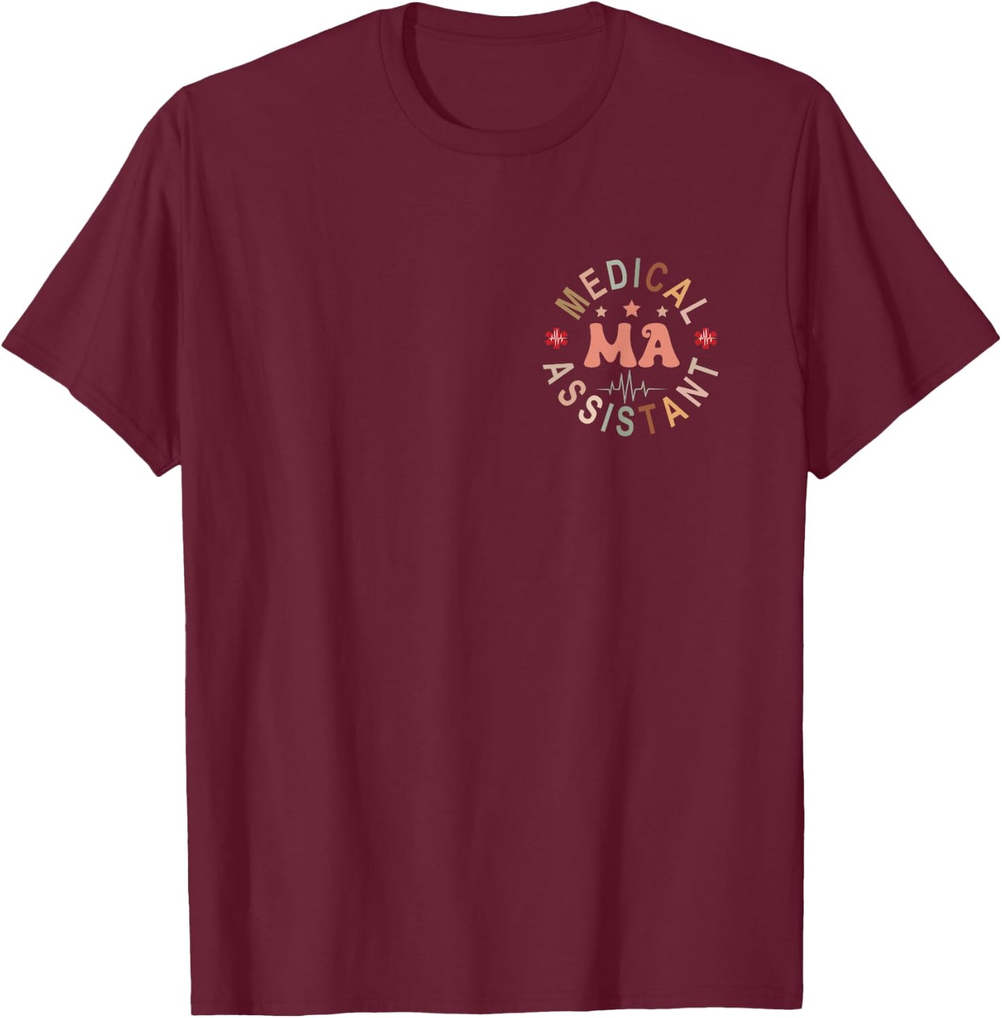 Medical Assistant MA CMA Nursing Doctor Assistant Student T-Shirt - T-Shirt | Maroon
