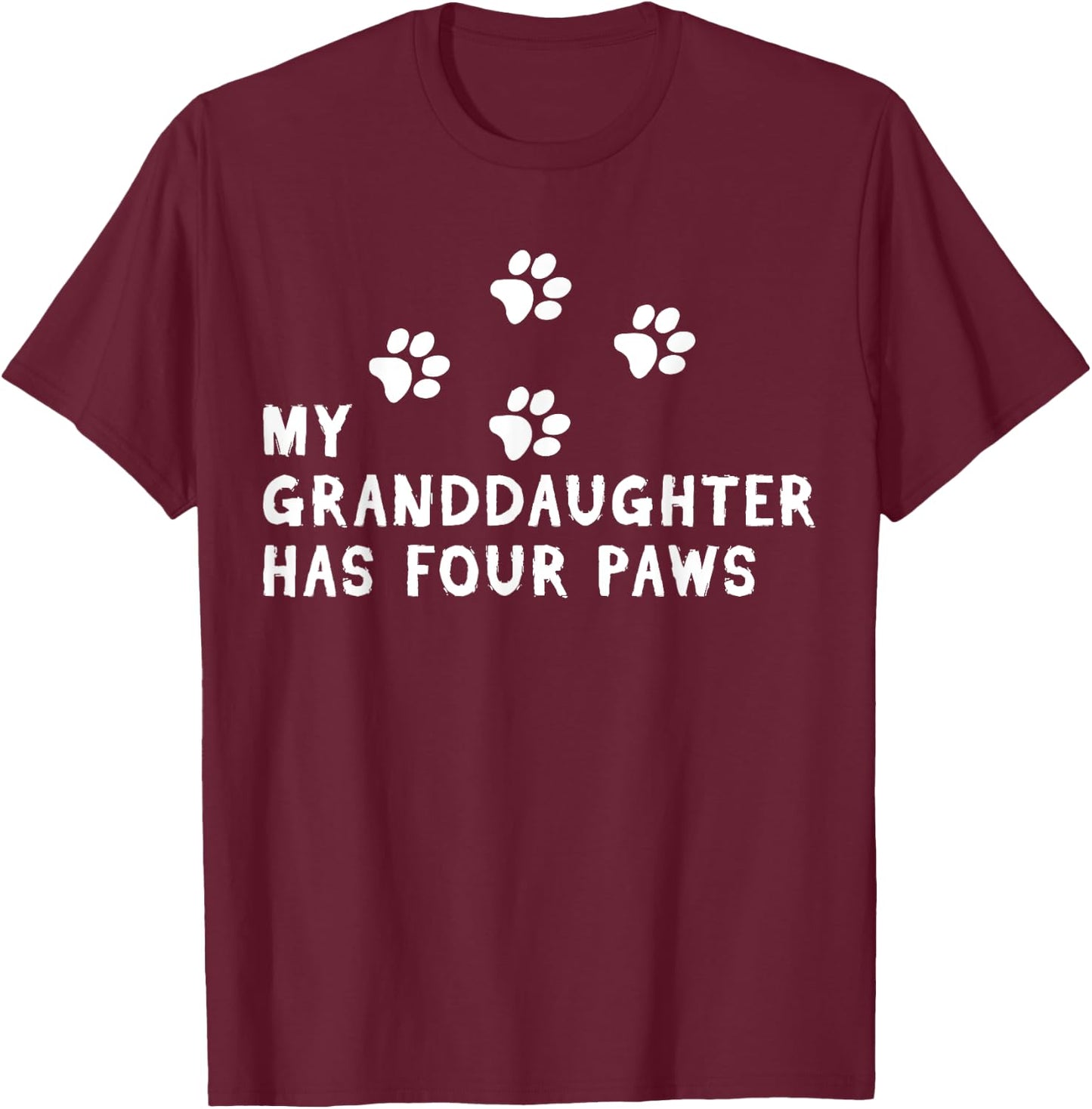 My Granddaughter Has Four Paws Dog Fur Parent Women T-Shirt - T-Shirt | Maroon