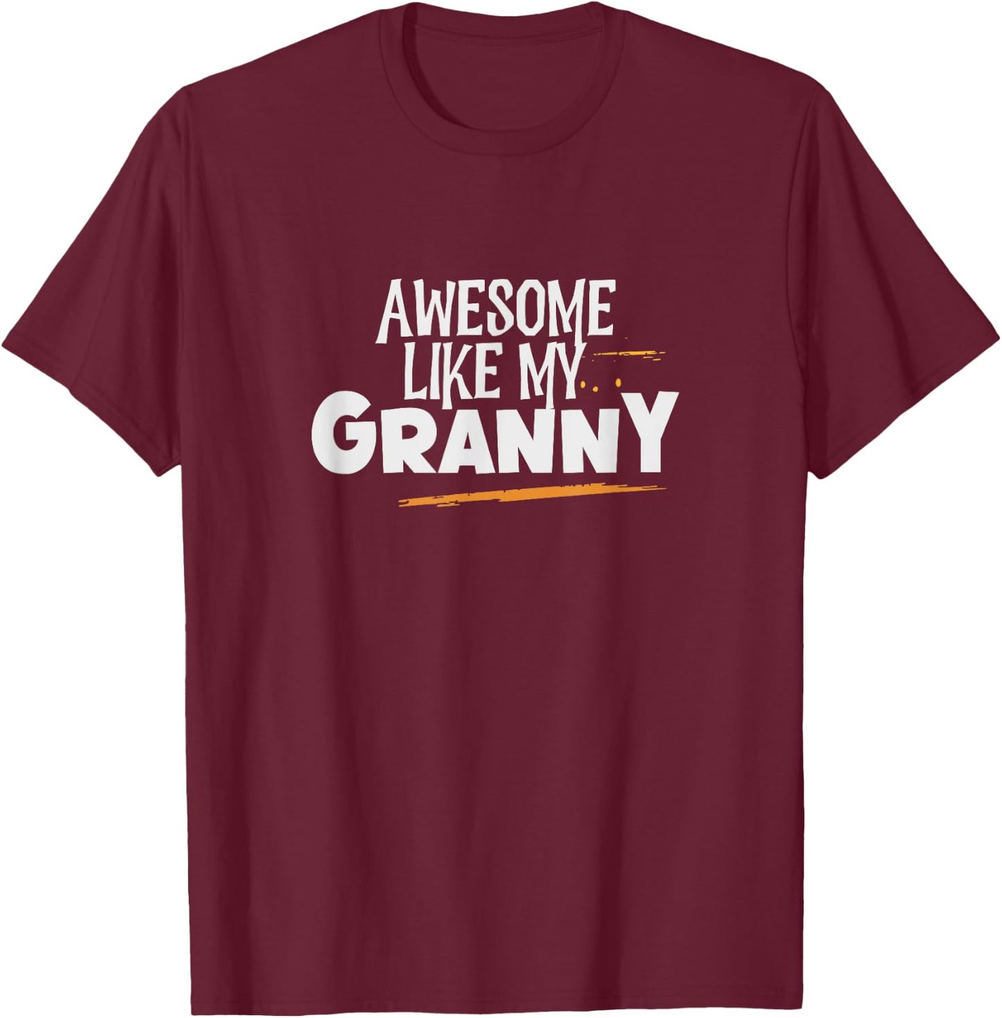 Awesome Like My Granny T-Shirt - T-Shirt | Maroon