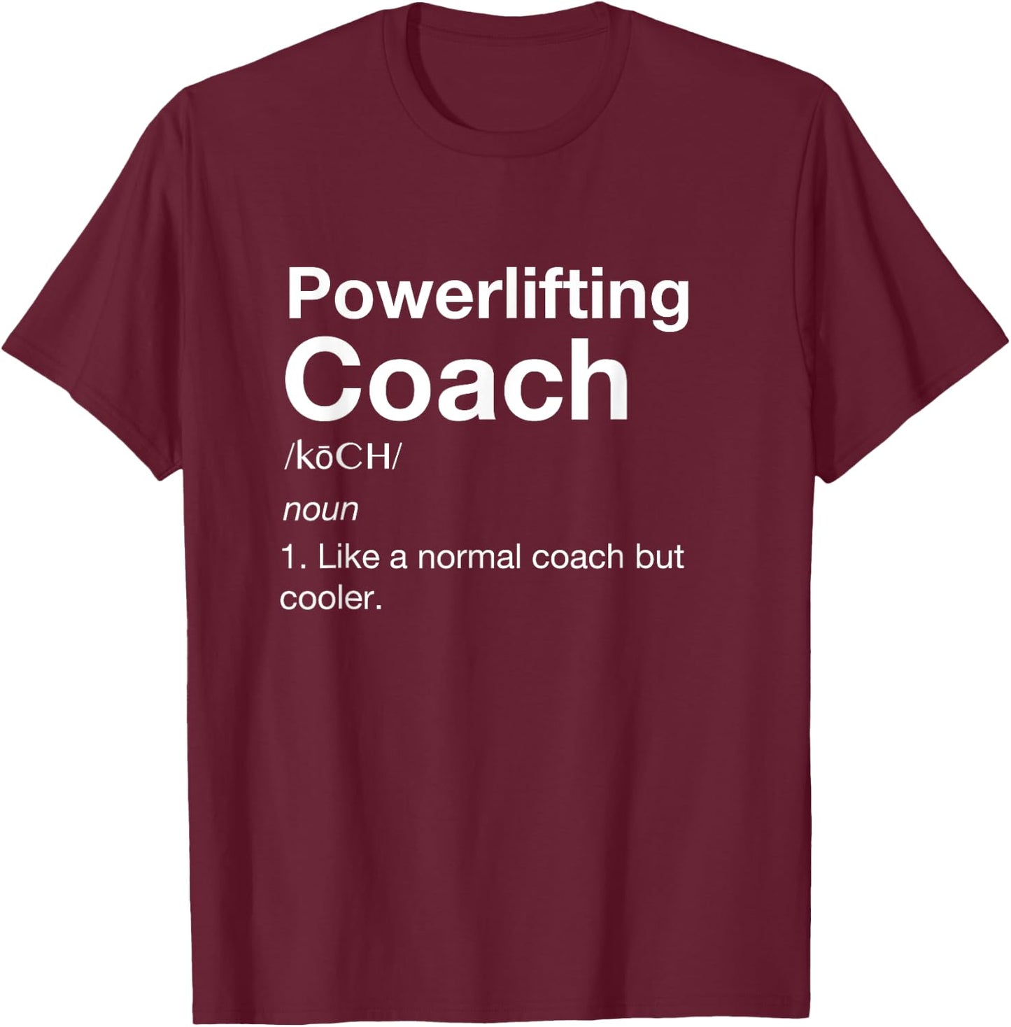 Powerlifting coach Love Team Coaching Sports Shirt T-Shirt - T-Shirt | Maroon