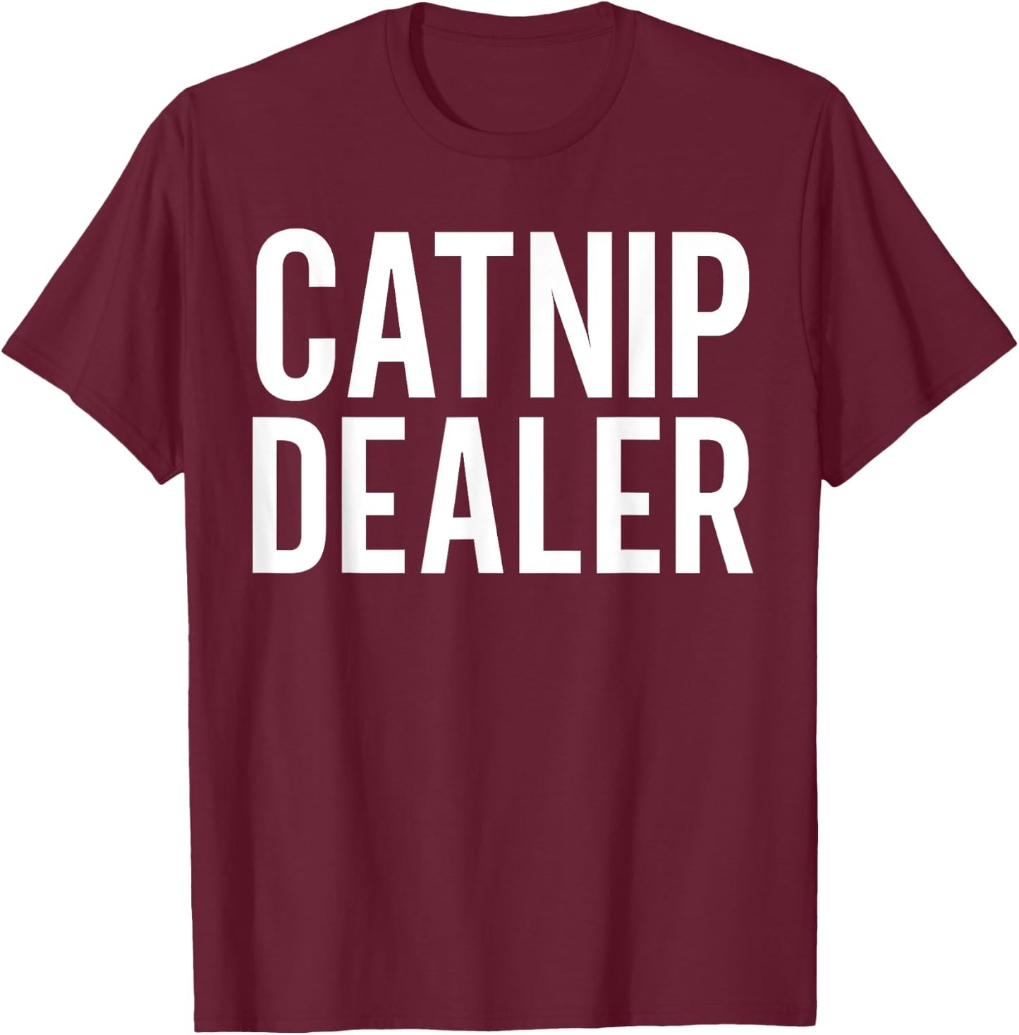 Catnip Dealer Funny Cat Women T-Shirt - T-Shirt | Maroon