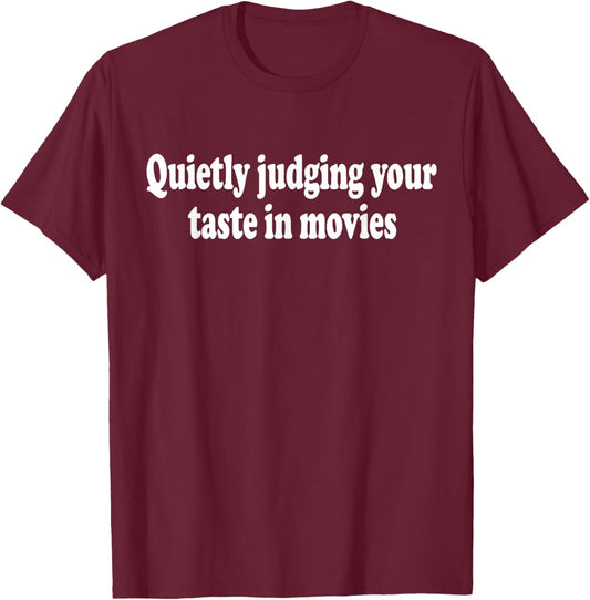 Funny Quietly Judges Your Taste In Movies Movie Film Critic T-Shirt - T-Shirt | Maroon