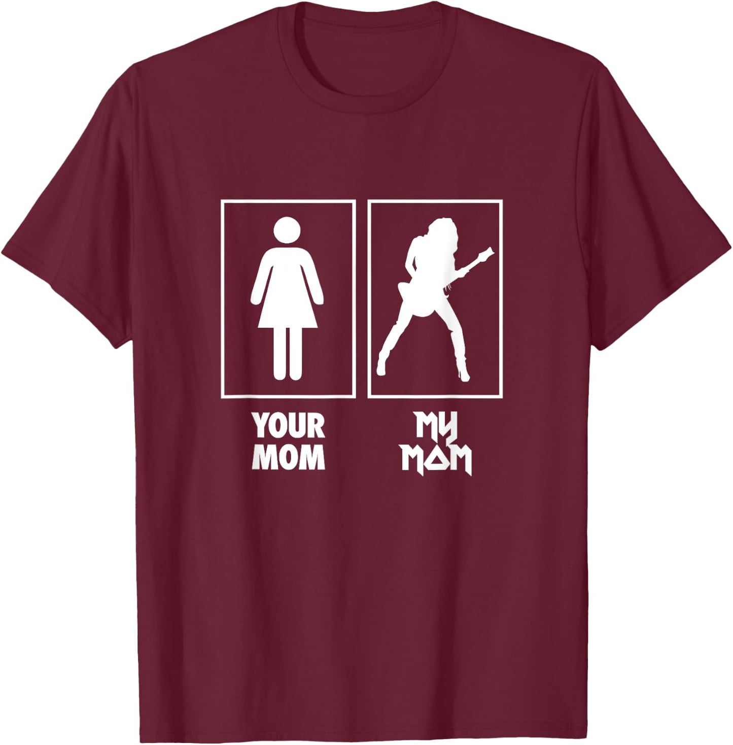 Your Mom, My Mom Guitar T Shirt Rock N Roll Band T-Shirt - T-Shirt | Maroon