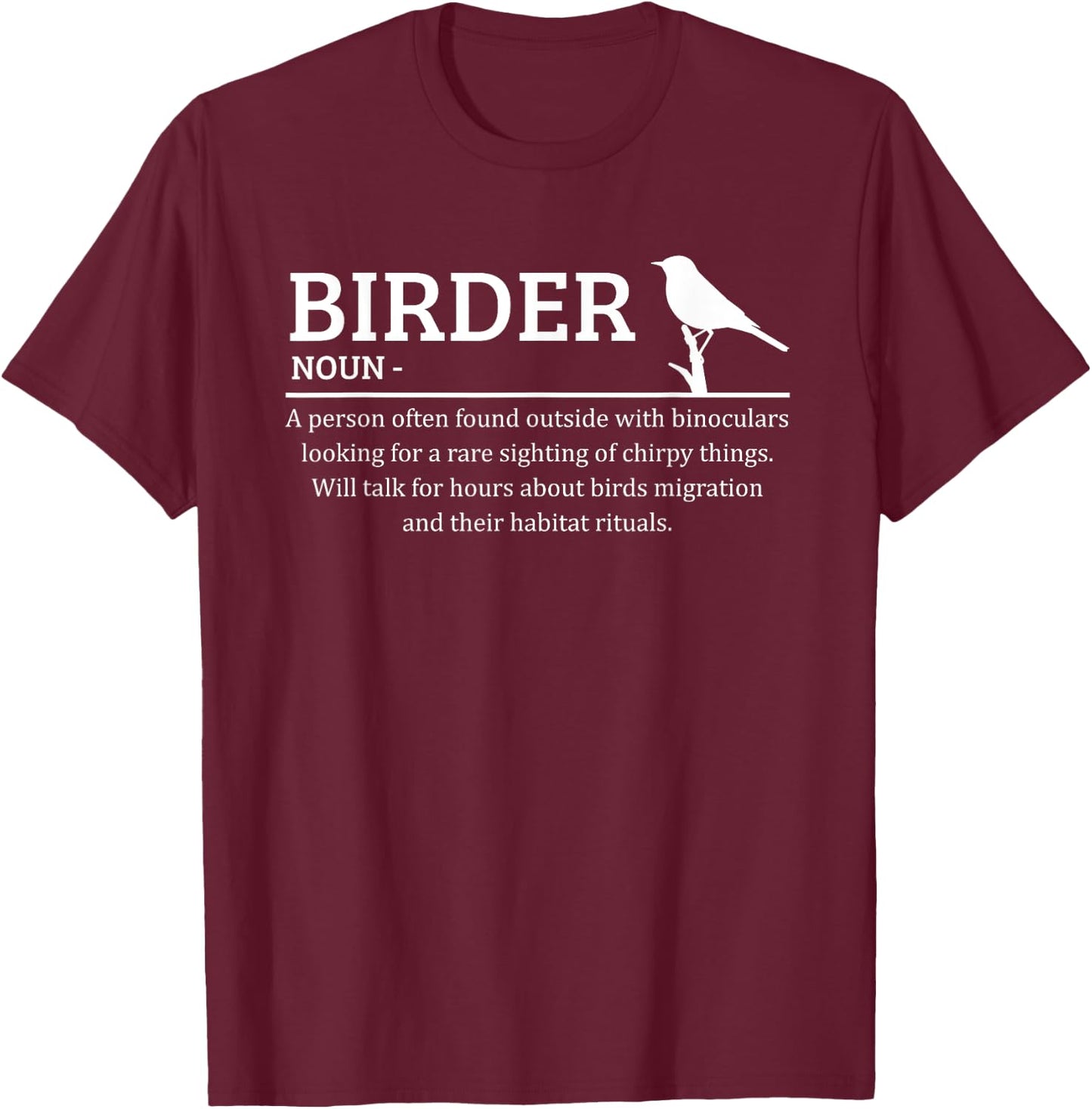 Birder Definition Funny Birding Birdwatching Lovers T-Shirt - T-Shirt | Maroon