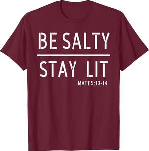 Be Salty Stay Lit T-Shirt - T-Shirt | Maroon
