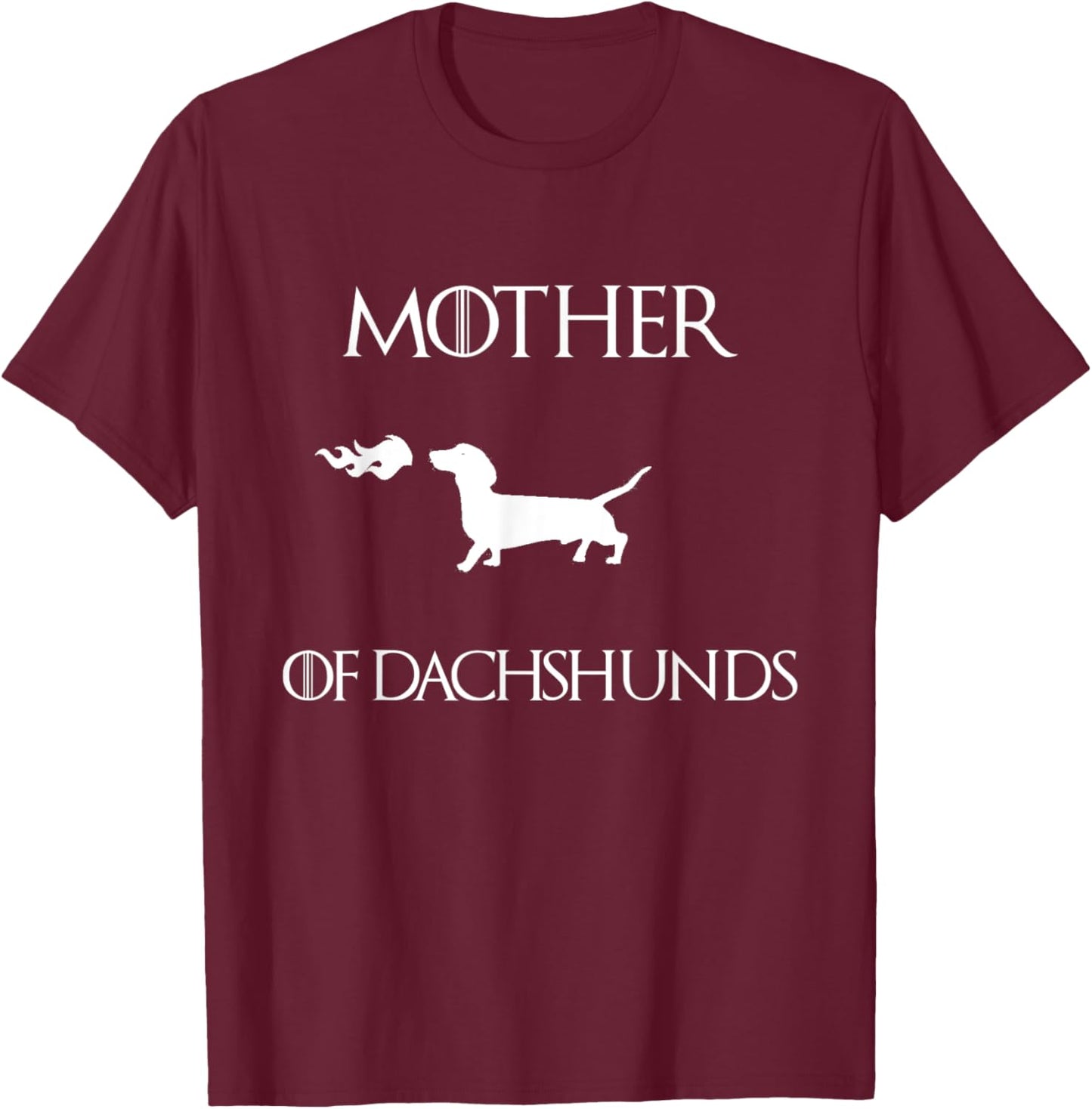 Mother of Dachshunds Game Dog Mom Gift T-Shirt - T-Shirt | Maroon