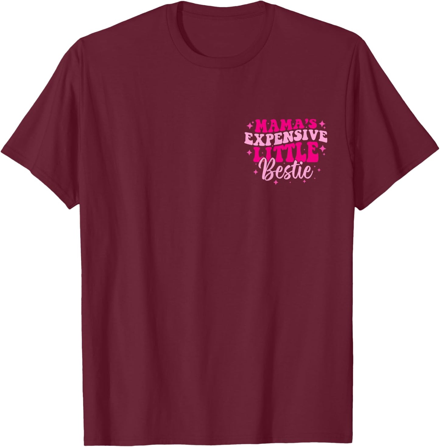 Mama's Expensive Little Bestie Funny Mom Quote Toddler Girls T-Shirt - T-Shirt | Maroon