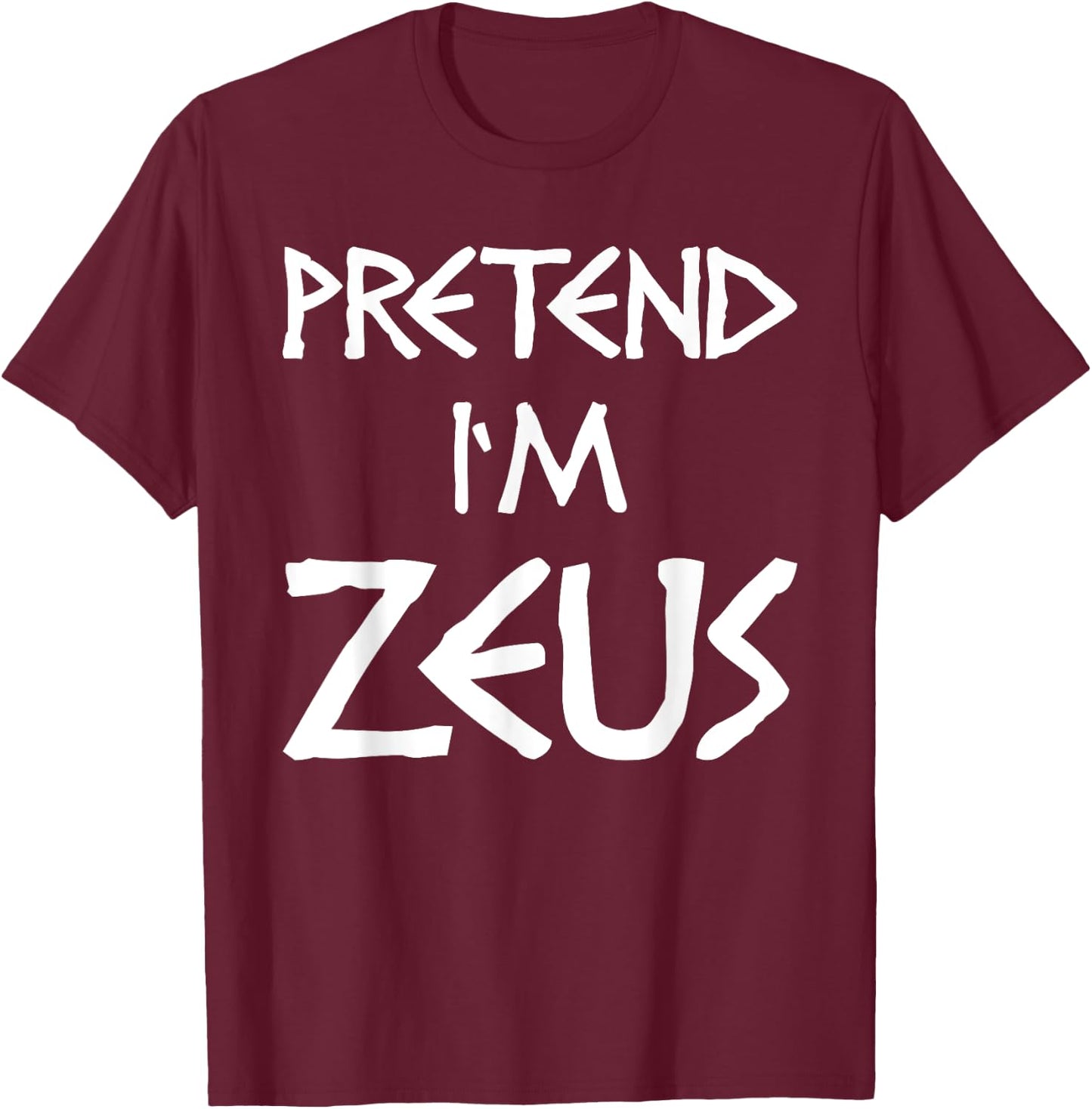 Pretend I'm Zeus Costume Women Men Kids T-Shirt - T-Shirt | Maroon