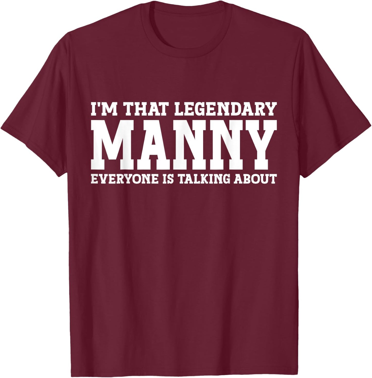 Manny Personal Name First Name Funny Manny T-Shirt - T-Shirt | Maroon