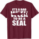 Its A Bad Week To Be A Seal T-Shirt - T-Shirt | Maroon