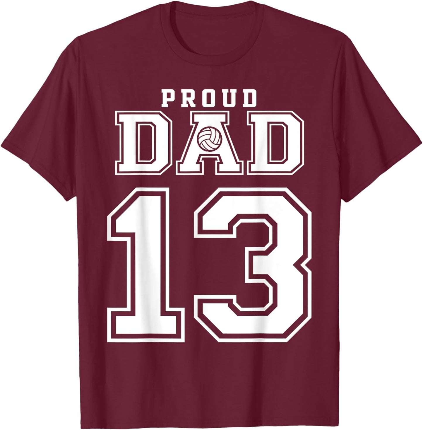 Custom Proud Volleyball Dad Number 13 Personalized T-Shirt - T-Shirt | Maroon