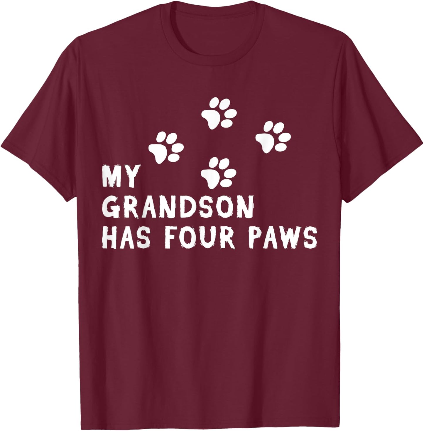 My Grandson Has Four Paws Dog Fur Parent T-Shirt - T-Shirt | Maroon