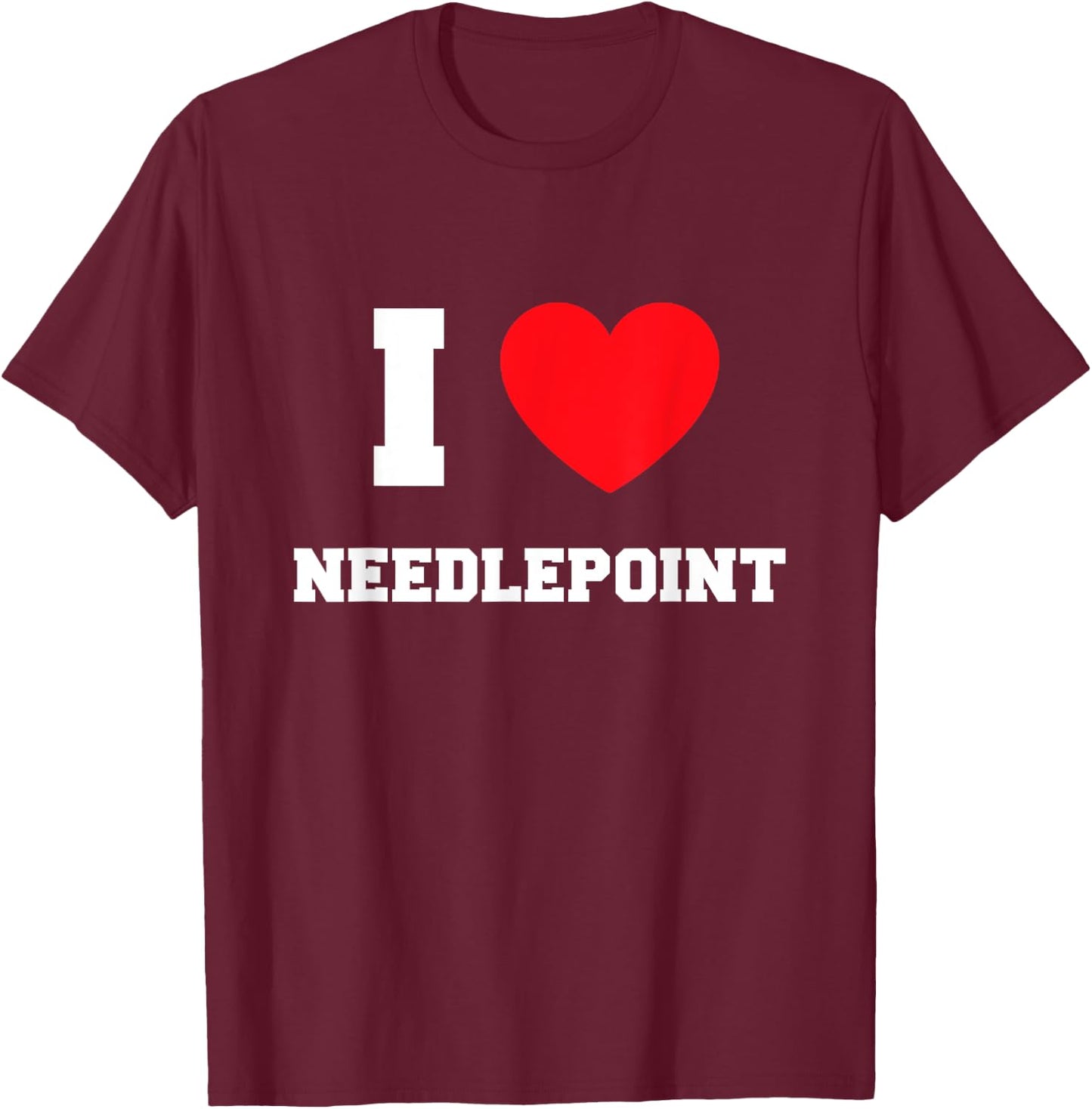 I Love Needlepoint T-Shirt - T-Shirt | Maroon