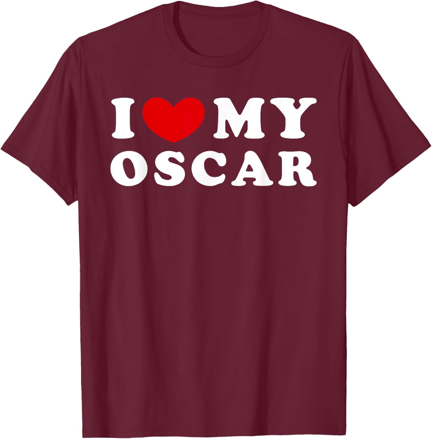 I Love My Oscar, Ich liebe meinen Oscar T-Shirt - T-Shirt | Maroon