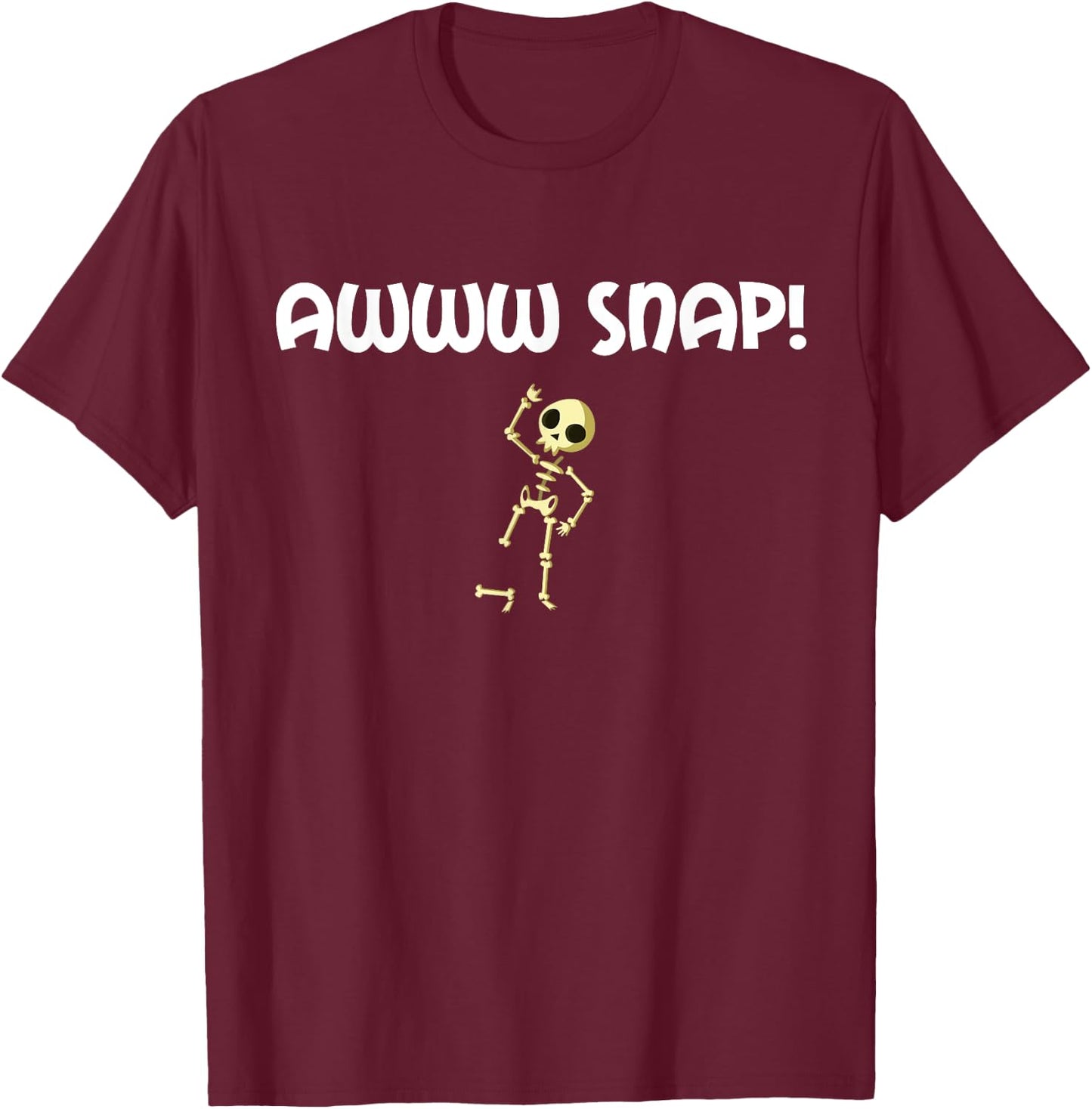 Funny Broken Foot Shirt: Awww Snap! Skeleton Broken Bone T-Shirt - T-Shirt | Maroon