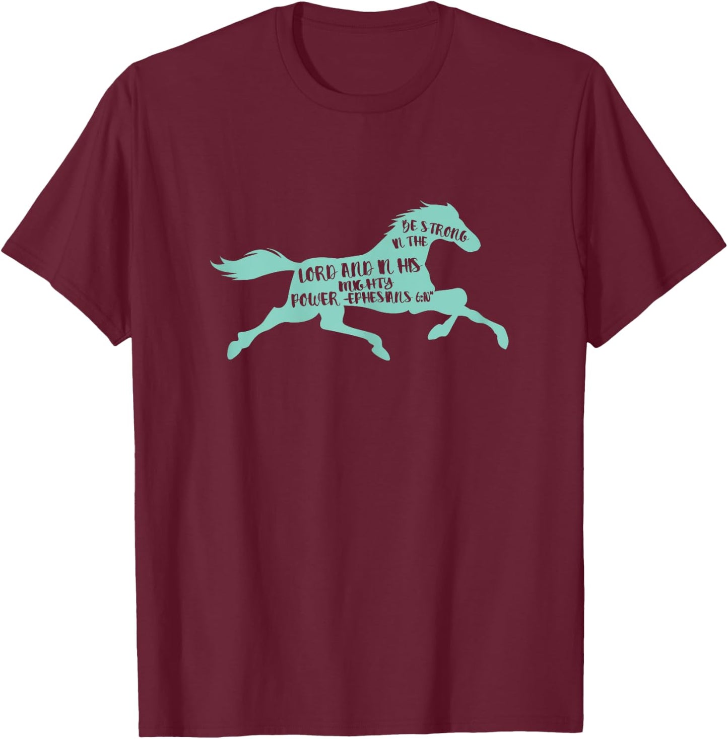 Riding Horse Shirt Bible Verse Strong in the Lord Gift T-Shirt - T-Shirt | Maroon