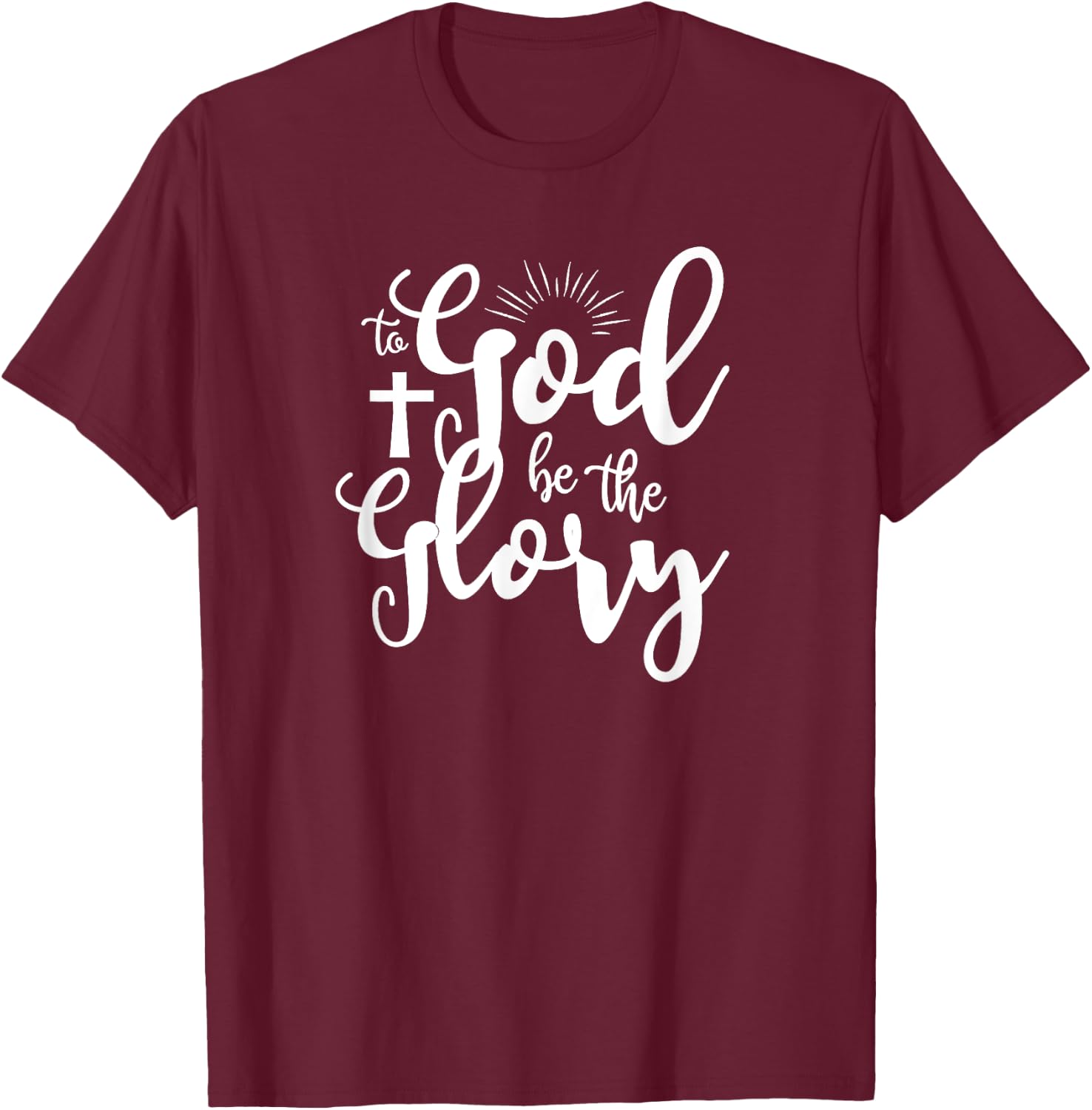 To God be the Glory T-Shirt - T-Shirt | Maroon