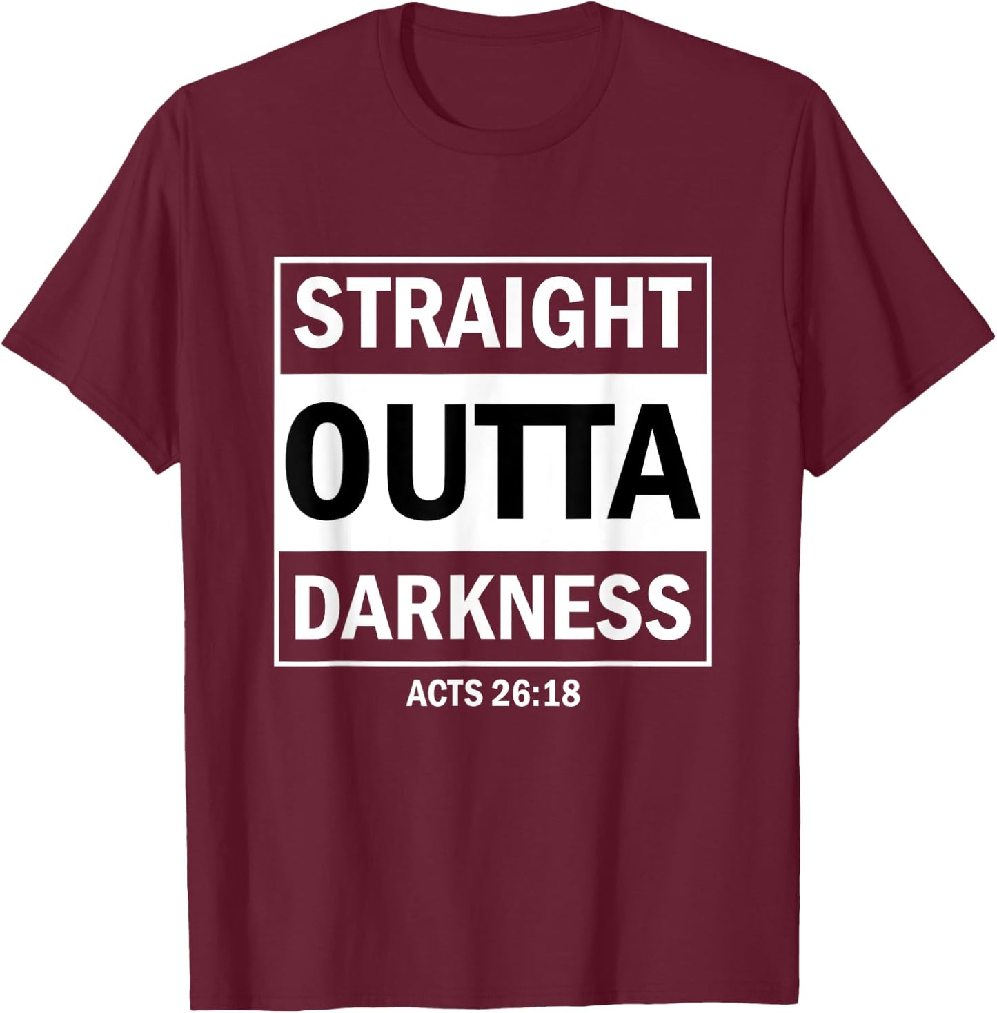 Straight Outta Darkness Biblical Verse T-Shirt - T-Shirt | Maroon