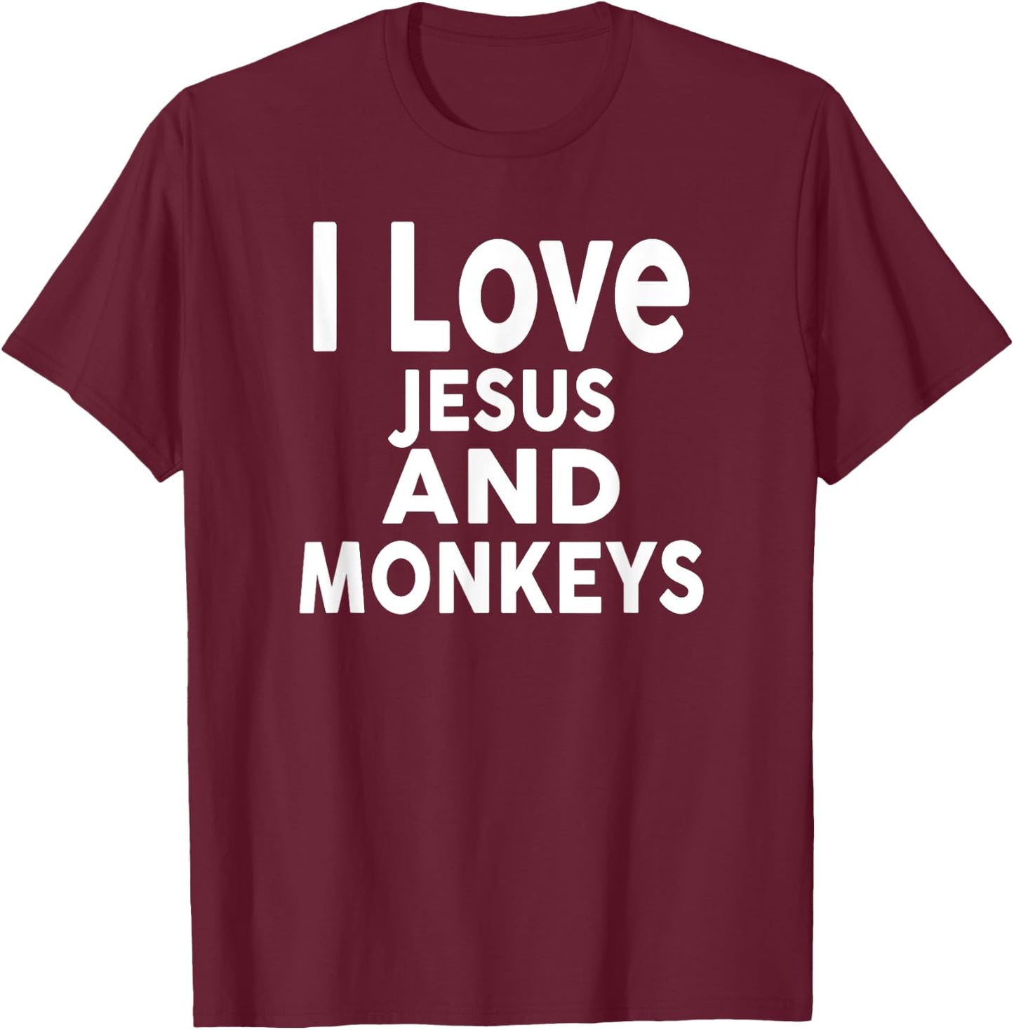 I Love Jesus and MONKEYS Funny MONKEY T-Shirt - T-Shirt | Maroon