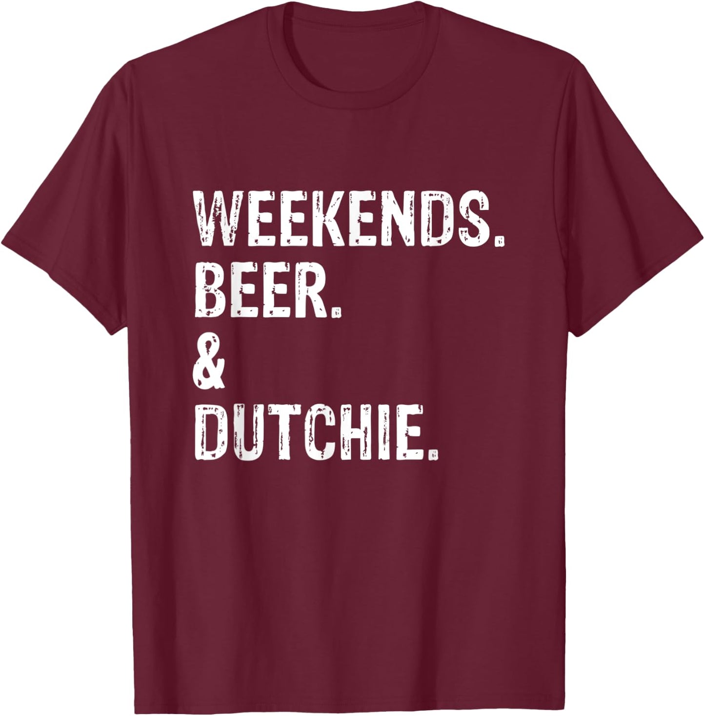 Weekends Beer and Dutchie Funny Summer Dutch Shepherd Dog Men Women T-Shirt - T-Shirt | Maroon