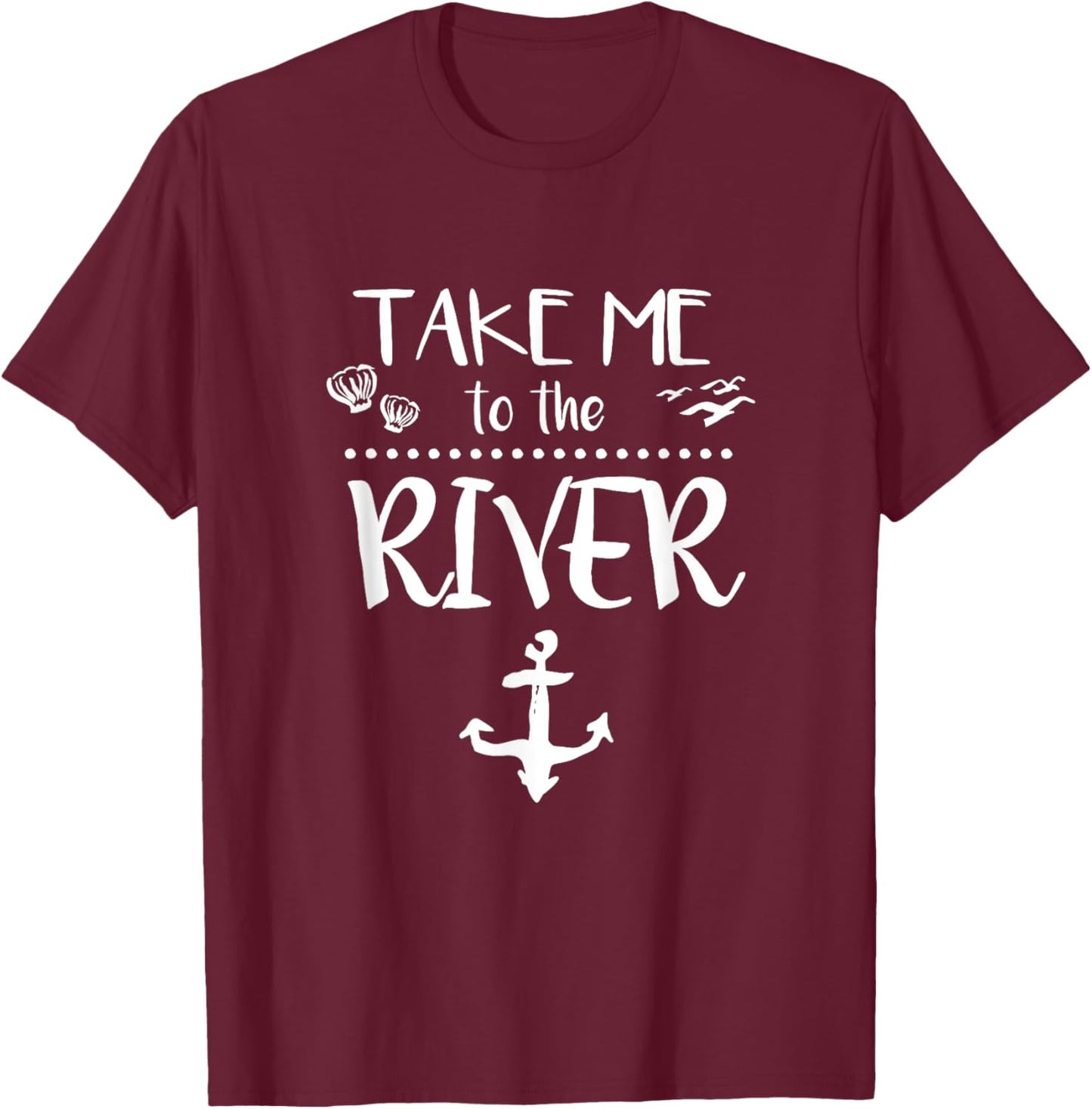 Take me to the river boating skiing camping sailing T-Shirt - T-Shirt | Maroon