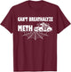 Funny Humor Quote Saying Can’t Breathalyze Meth T-Shirt - T-Shirt | Maroon