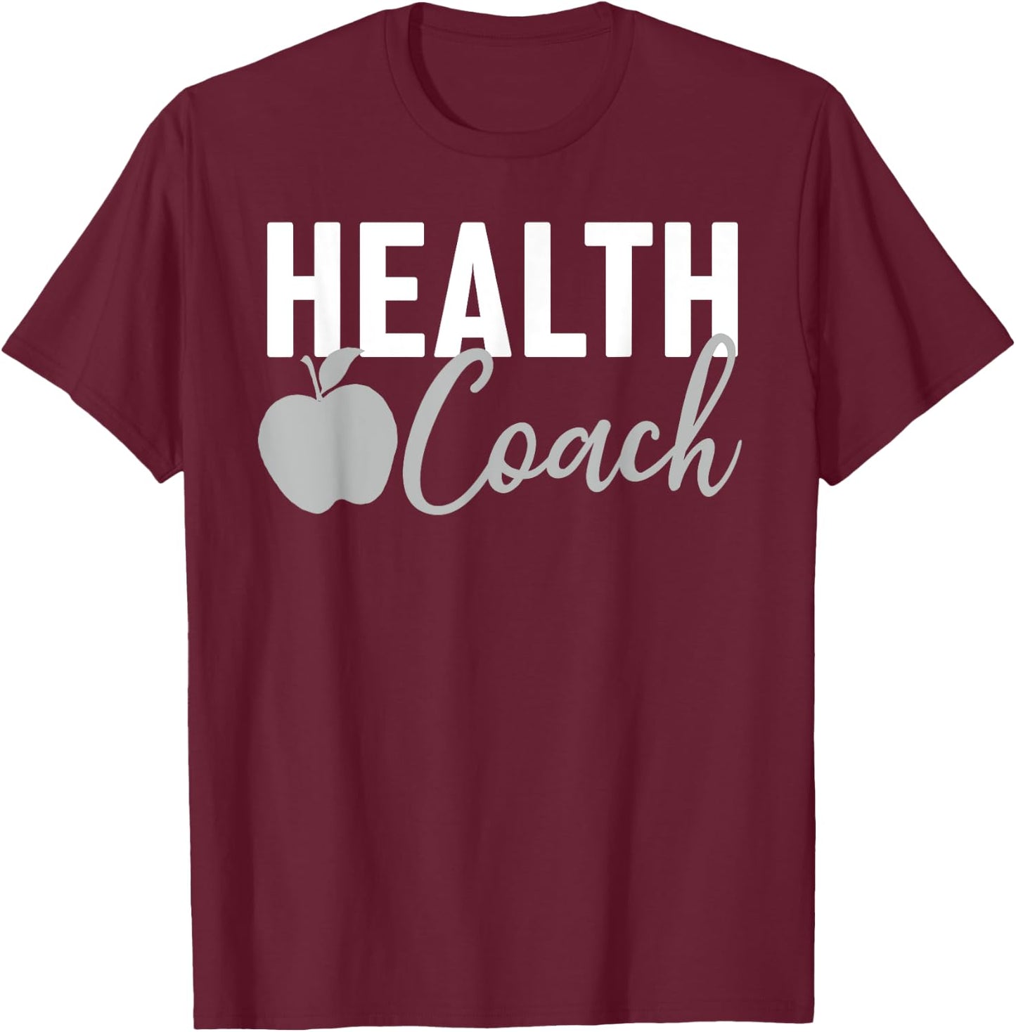 Health Coach - Nutritionist - Wellness T-Shirt - T-Shirt | Maroon