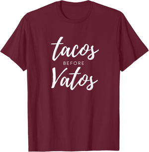 Tacos Before Vatos T-Shirt - T-Shirt | Maroon